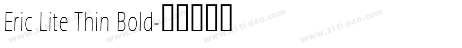 Eric Lite Thin Bold字体转换